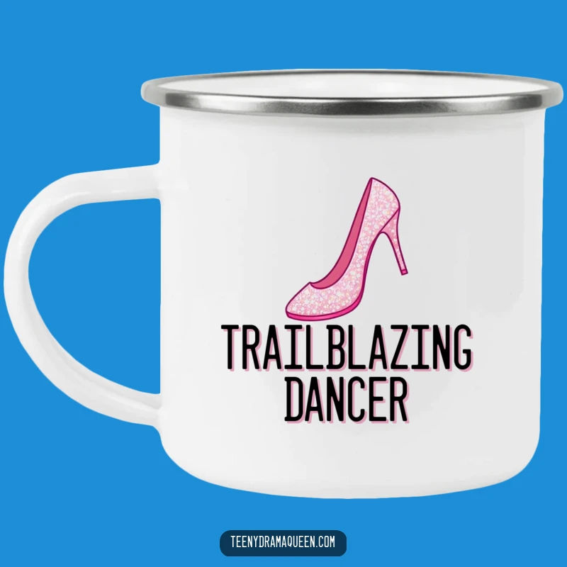 Funny Stiletto Jeté Camping Mug: Durable Dance Design, Adventure-Ready Humorous Gift