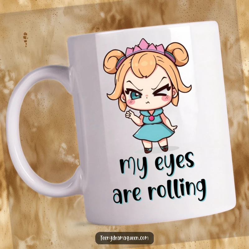 Funny Mug: Teeny drama queen character with exaggerated eye roll and sassy pose, expressing playful annoyance and attitude.