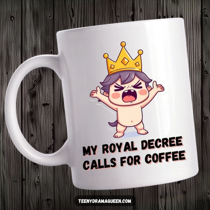 Funny Mug showing a tiny crowned character in a dramatic, exaggerated tantrum pose, looking utterly displeased about something trivial.