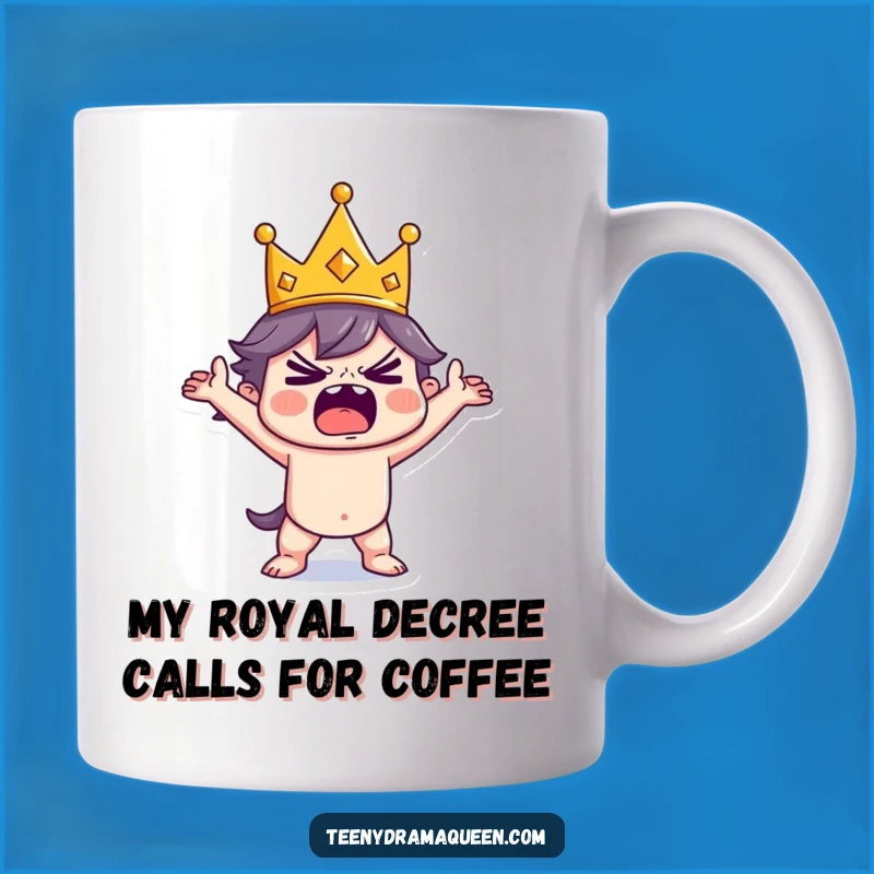 Funny Tiny King Tantrum Mug: Hilarious Royal Meltdown, Perfect Funny Gift