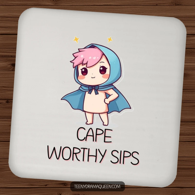 Funny drink coaster showing a character proudly wearing a tiny, sparkly cape, ideal for protecting surfaces heroically.