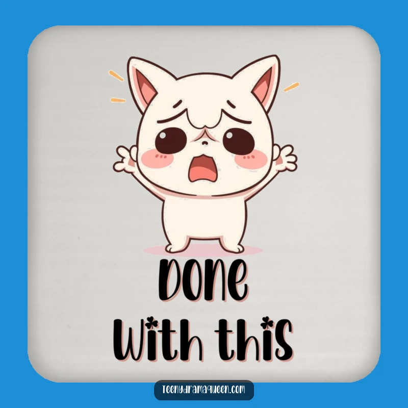 Funny Exasperated Kawaii Character Coaster - Protect Surfaces with Sass