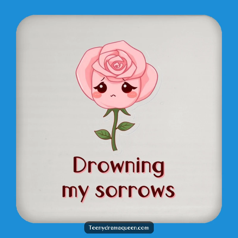 Funny Coaster - Drooping Rose's Tears, Protect Furniture Comedically