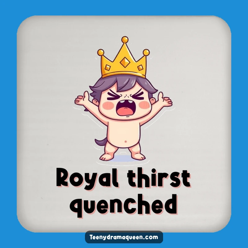 Funny Tiny King Tantrum Coaster: Protect Surfaces From Royal Meltdowns, Perfect Funny Gift