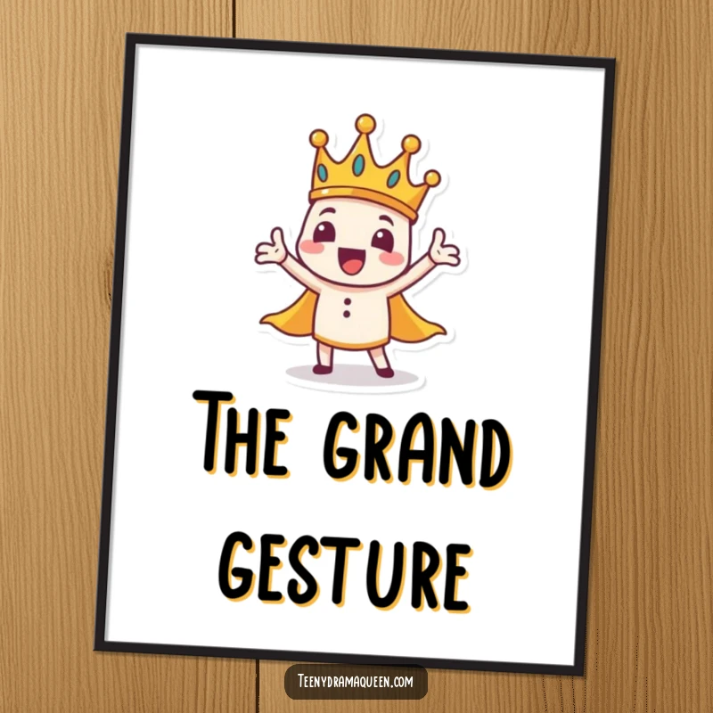 Funny crown character poster, tiny, dramatic, wobbly base, performing a sweeping gesture, theatrical wall art.