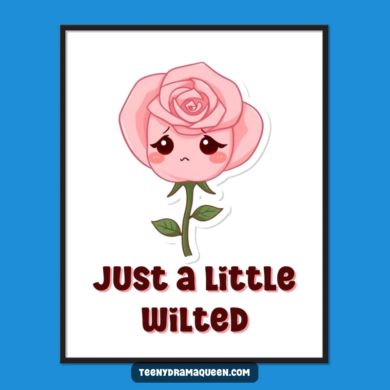 Funny Rose Poster - Sad Character Art, Perfect Melancholy Comedic Decor
