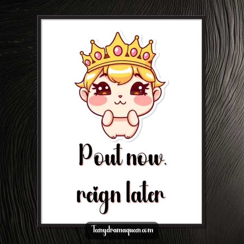 Funny poster featuring a sassy crown character pouting with puffed cheeks, adding humorous royal charm to any room decor. Ideal funny gift.