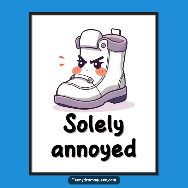 Funny Shoe Poster - Indignant Character Art, Perfect Comedic Wall Decor