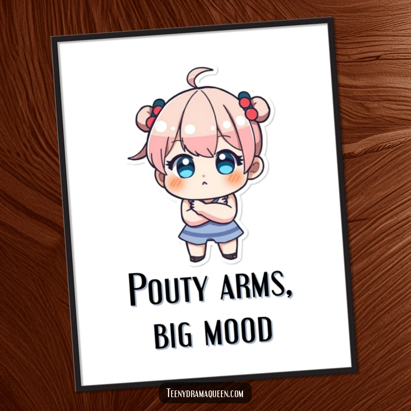 Funny Free Printable Wall Art: A teeny character with a fixed pout and arms crossed, conveying stubbornness and playful displeasure.
