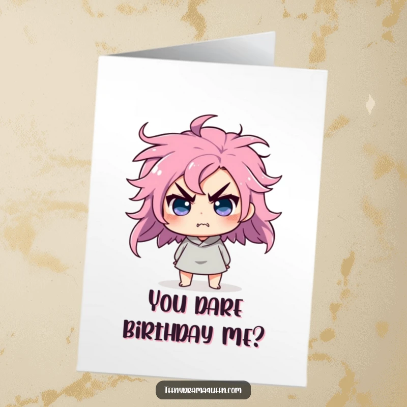 Funny Free Printable Birthday Card: Character does a dramatic hair flip, looking utterly affronted. Hilarious, downloadable birthday sass.