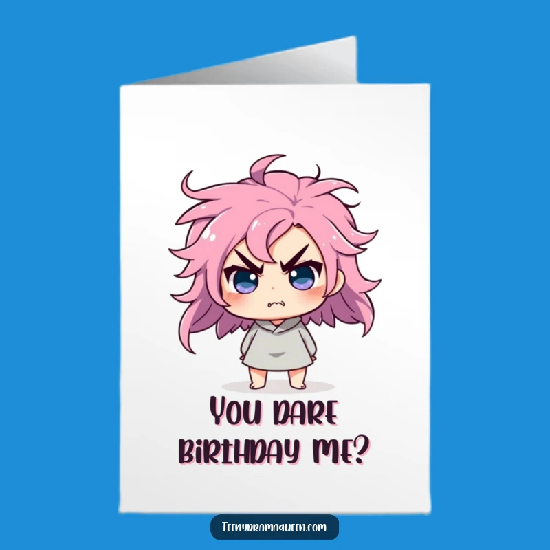 Free Printable Birthday Card: Hair Flip Drama - Funny Downloadable Gift for Sass!