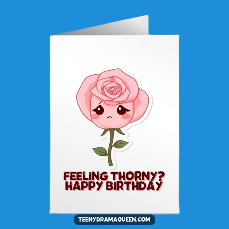 Free Printable Birthday Card: Sad Rose Character - Sweet & Funny Downloadable Gift