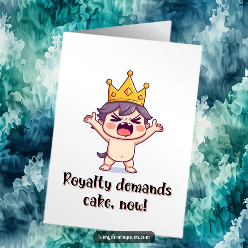 Funny Free Printable Birthday Card: Tiny king with a crown throwing a dramatic tantrum, perfect for a hilarious DIY gift.