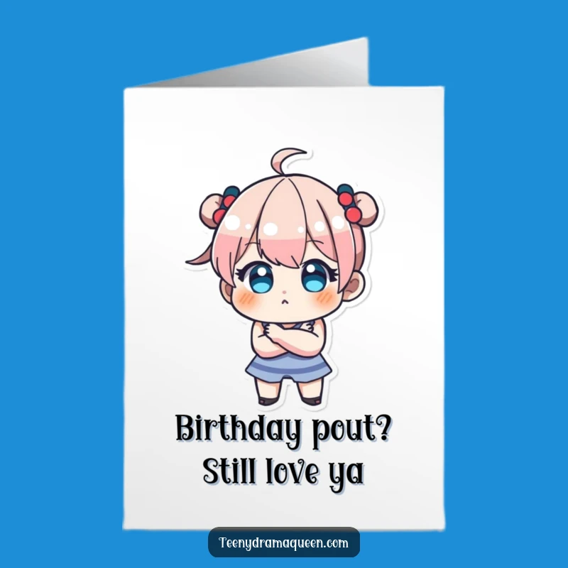 Free Printable Funny Birthday Card: Pouty Arms Crossed, Grumpy Downloadable Gift