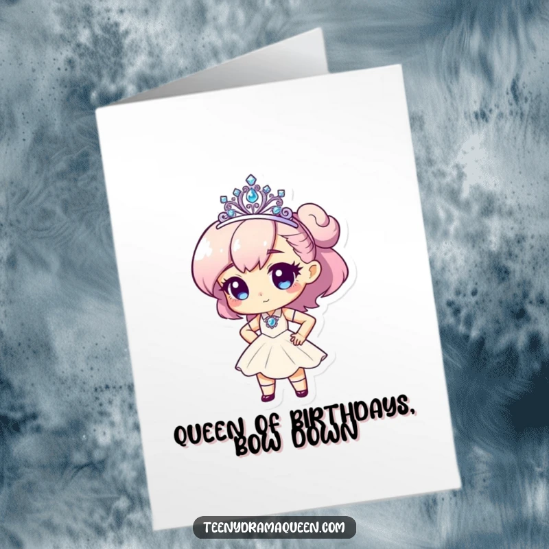 Funny Free Printable Birthday Card: Tiny character in tiara, dramatic pose, one hand on hip, fabulous birthday.