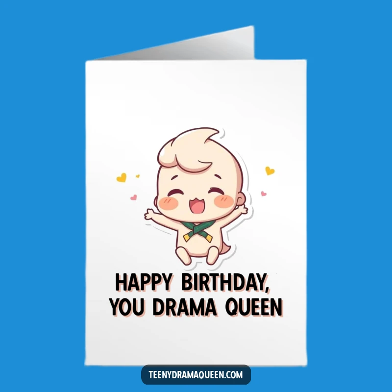 Free Printable Funny Birthday Card: Tiny Hissy Fit, Dramatic Downloadable Gift