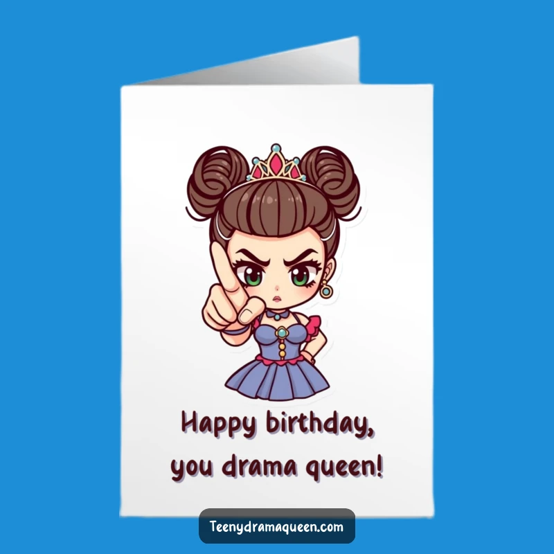 Free Printable Birthday Card: Drama Queen Pointing, Hilarious Downloadable Gift for a Theatrical Birthday