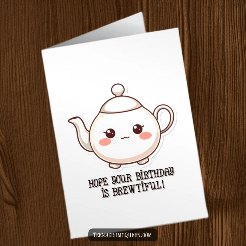 Funny Free Printable Birthday Card: Small, overly expressive teapot character with a tiny, raised spout.