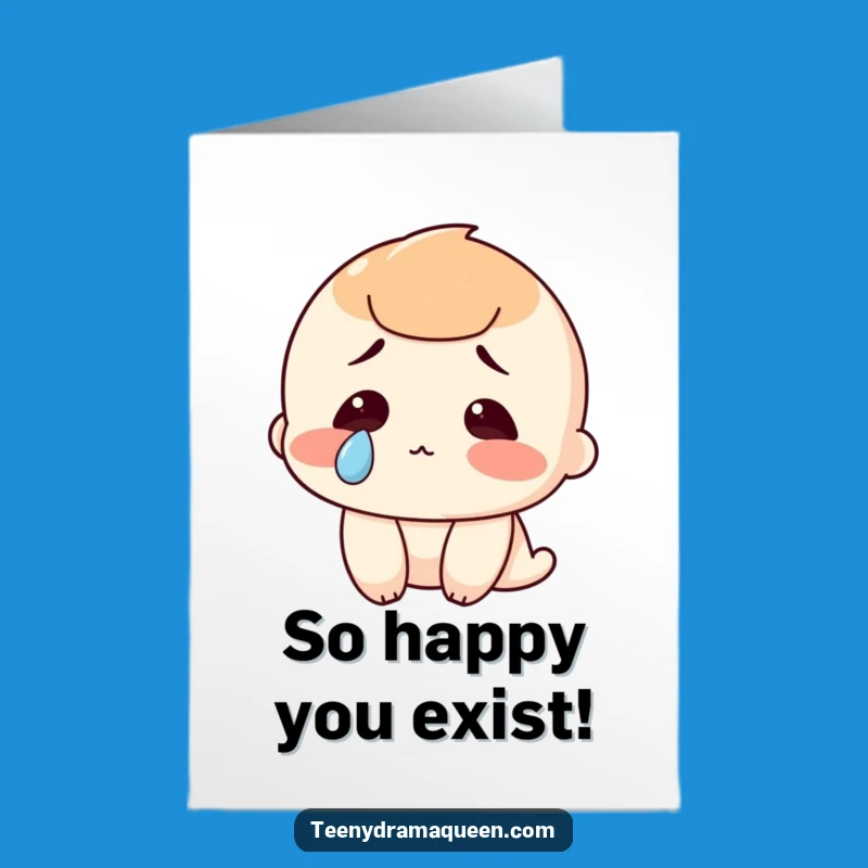 Free Printable Birthday Card: Funny Tearful Character, Hilarious Downloadable Greeting