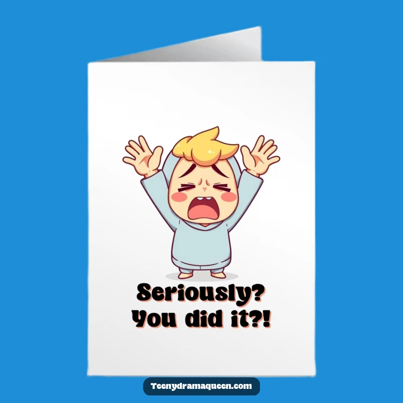Free Printable Congrats Card: Exasperated Relief - Funny Downloadable Gift for Surviving!