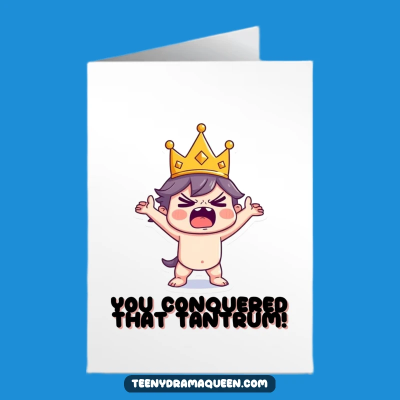 Free Printable Congrats Card: Tiny King Tantrum Funny Downloadable Gift for Any Occasion!
