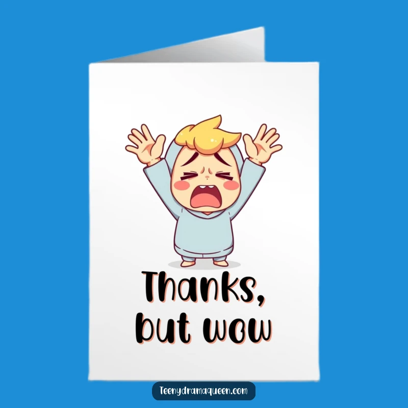 Free Printable Thank You Card: Exasperated Thanks - Funny Downloadable Gift with a Sigh!