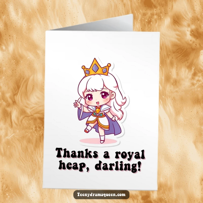 Funny Free Printable Thank You Card: Miniature queen stomping foot, expressing a comically reluctant thank you with a pout.