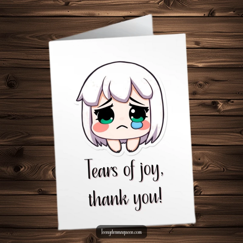 Funny Free Printable Thank You Card: Exaggeratedly sad character with a single tear, conveying deep gratitude.