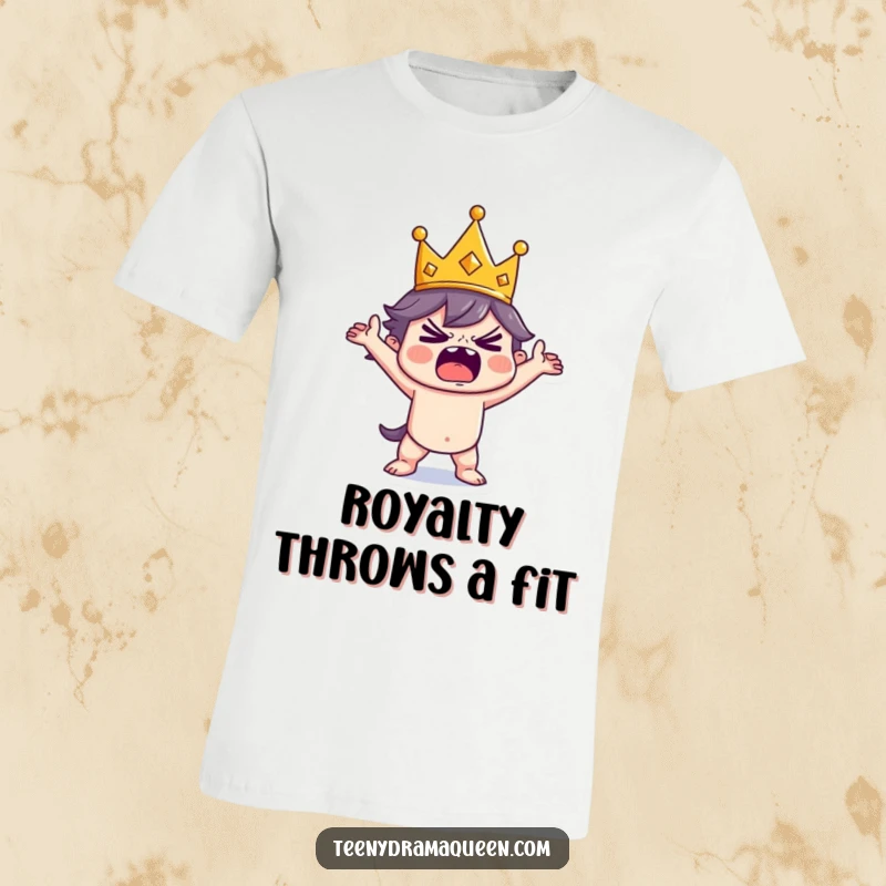 Funny T-Shirt featuring a tiny king character dramatically posing mid-tantrum, crown askew, exuding hilarious royal displeasure.